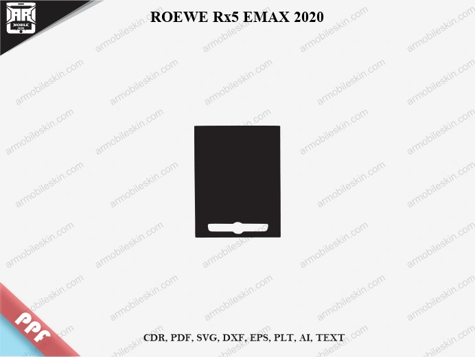 ROEWE Rx5 EMAX 2020 Car Screen PPF Template Vector Cut File