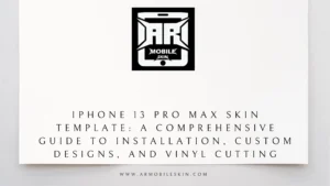 Read more about the article iPhone 13 Pro Max Skin Template: A Comprehensive Guide to Installation, Custom Designs, and Vinyl Cutting